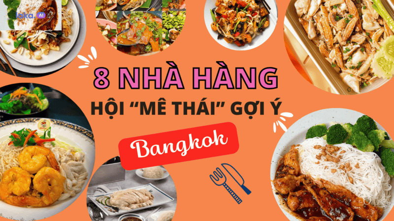 Điểm danh 8 nhà hàng Bangkok được hội “nghiện Thái” rỉ tai nhau