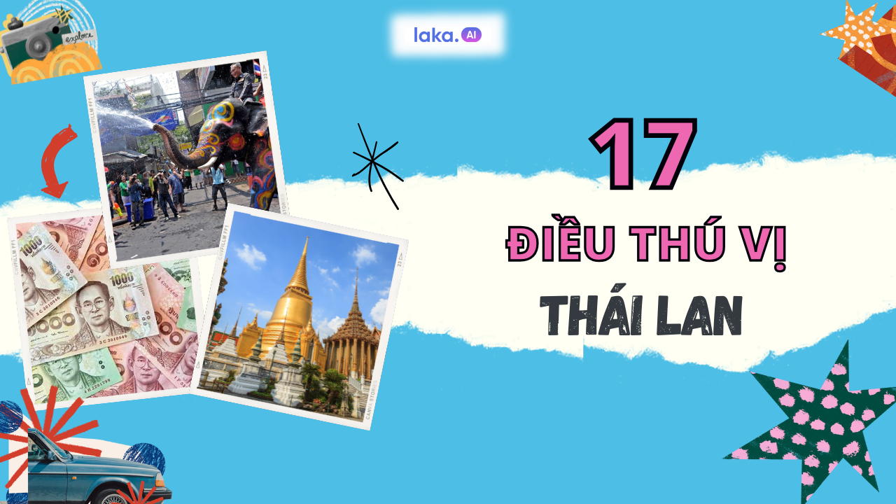 Thái Lan có gì đặc biệt? 17 sự thật về Thái Lan khách du lịch nên biết