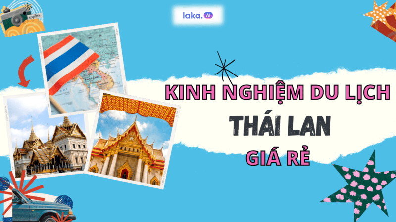 Tất tần tật những điều cần biết cho một chuyến du lịch Thái Lan giá rẻ