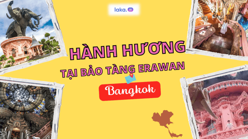 Khám phá con đường hành hương tại bảo tàng Erawan ở Bangkok