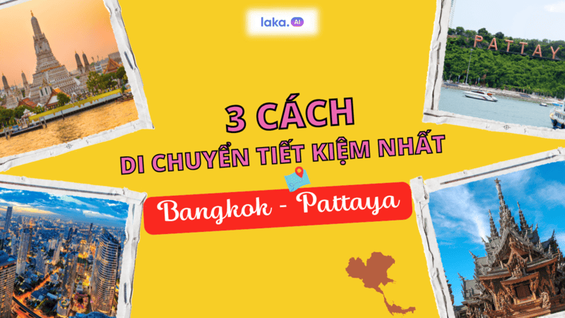 So sánh 3 cách di chuyển từ Bangkok đến Pattaya tiết kiệm nhất
