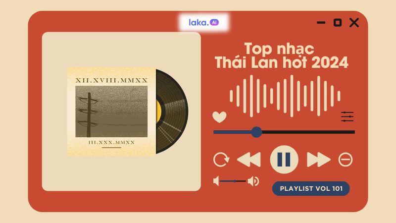 10 bài nhạc Thái Lan TikTok hot nhất 2024 – Chèn clip đi Thái là “bao” viral