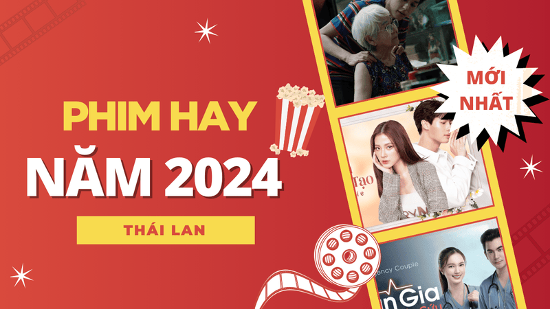 TOP 7 bộ phim Thái Lan hay nhất 2024