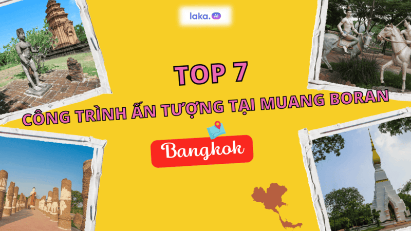Top 7 công trình mô phỏng ấn tượng ở Đông Bắc bảo tàng mở Muang Boran