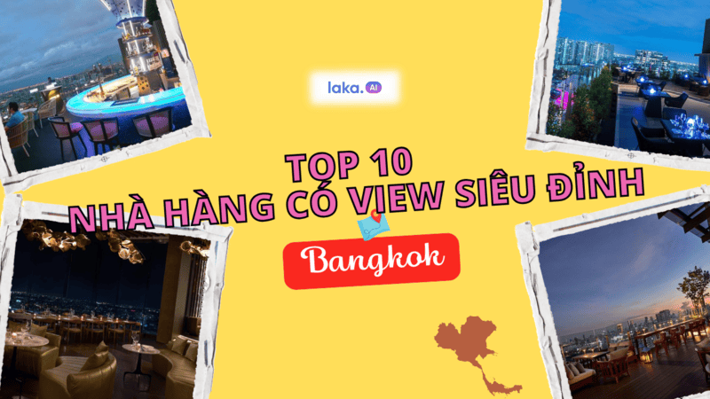 TOP 10 nhà hàng có “chiếc” view đỉnh nhất Bangkok