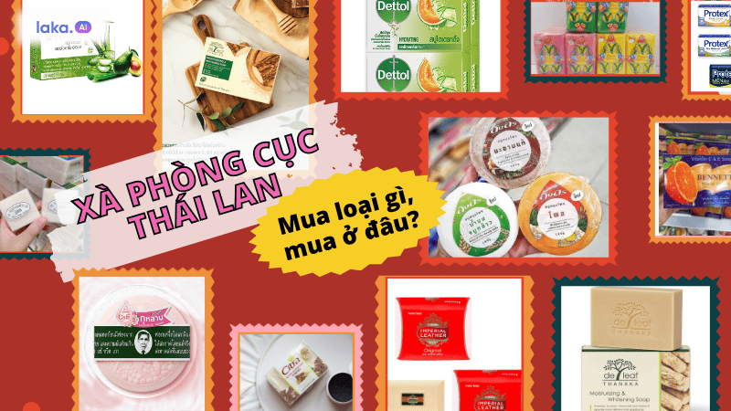 Thái Lan có đặc sản gì làm quà? Top 10 loại xà phòng cực thơm