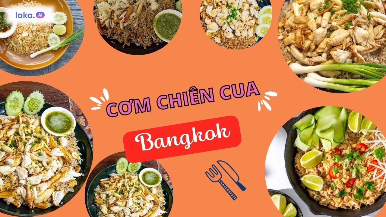 Cơm chiên cua Bangkok – Món ngon Thái Lan khiến dân tình phát cuồng