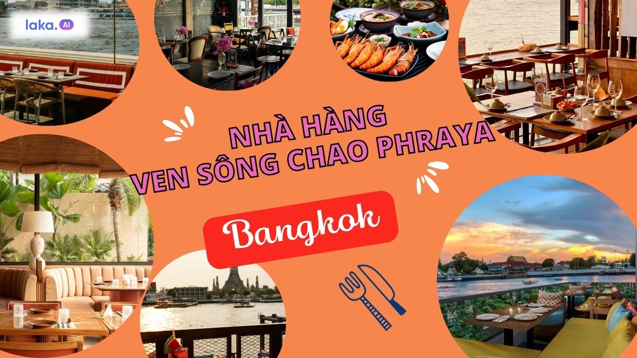 Top 5 nhà hàng Bangkok ven sông Chao Phraya “món ngon – view đỉnh”
