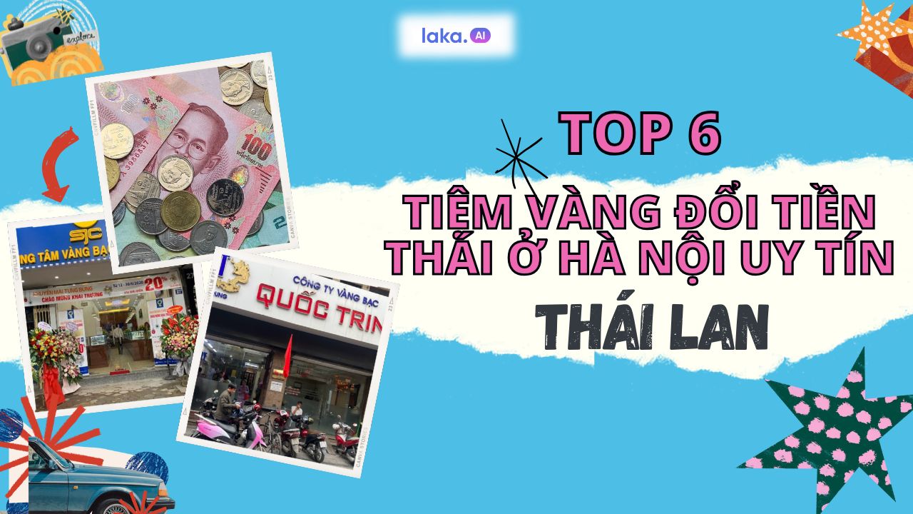 Top 6 tiệm vàng đổi tiền Thái ở Hà Nội uy tín bạn không thể bỏ qua