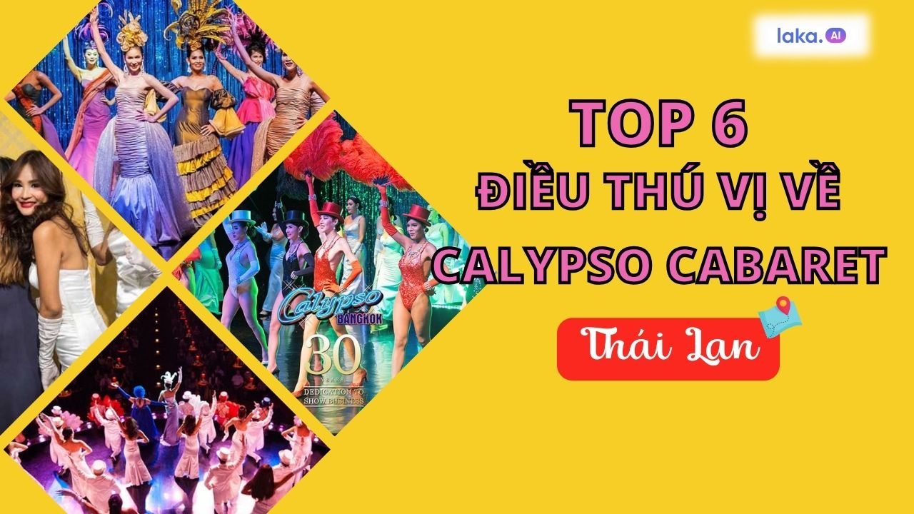 Bật mí 6 điều bạn cần biết trước khi xem Calypso Cabaret!