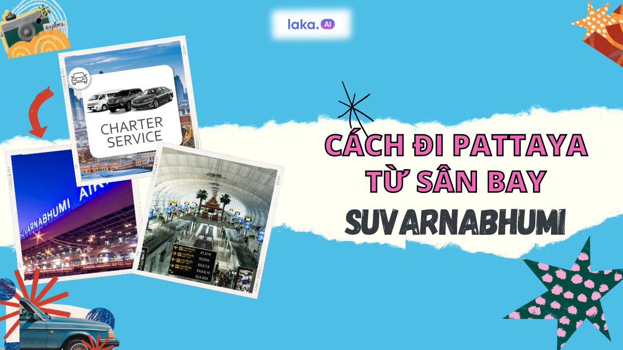 Hướng dẫn đi từ Bangkok đến Pattaya tại sân bay Suvarnabhumi