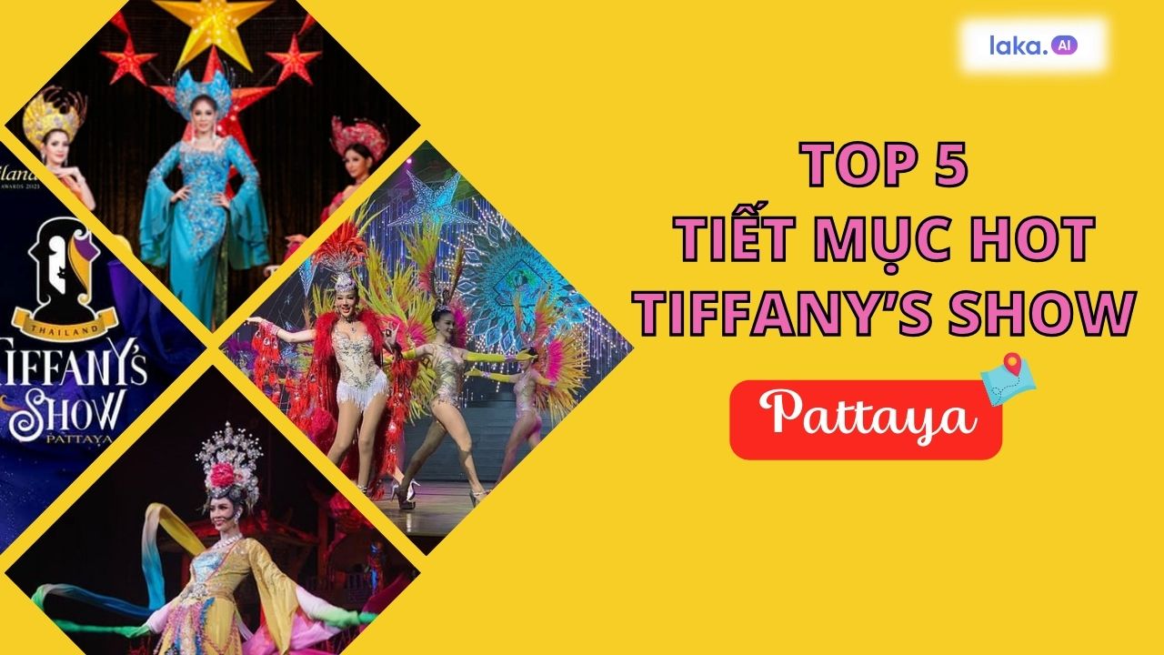 Tiffany Show ở Pattaya có gì hot? Bật mí 5 màn diễn đỉnh nhất!