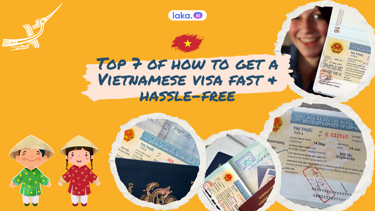 7 Information you need to know about how to get a Vietnamese visa fast & hassle-free