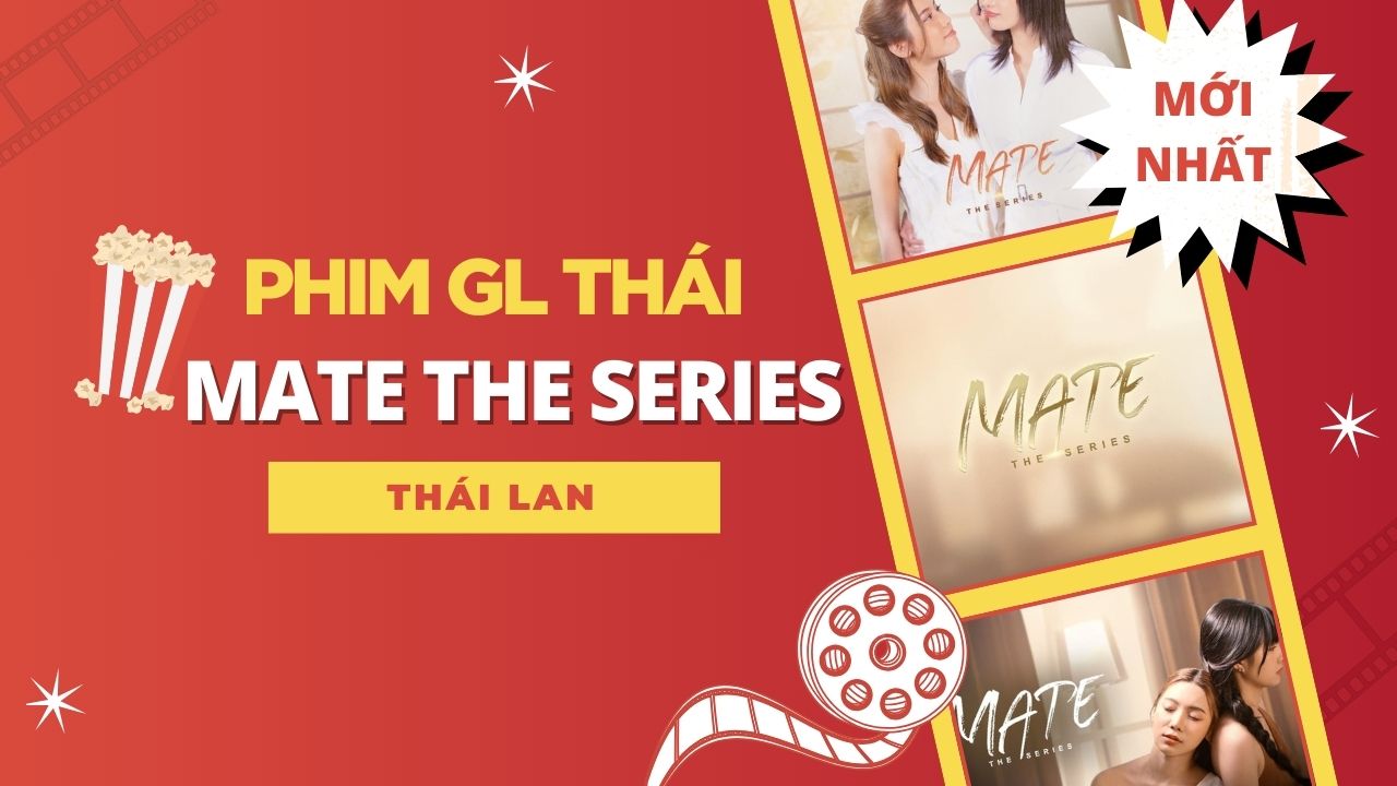 Phim Girl Love Thái Lan Mate The Series: Chuyện tình đầy bi kịch