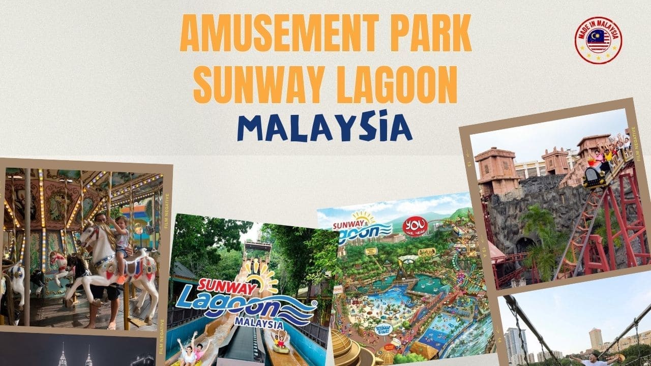Khám phá 5 hoạt động hấp dẫn tại Amusement Park Sunway Lagoon Malaysia