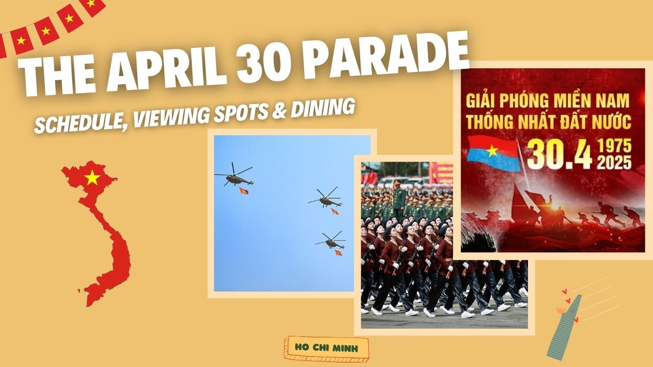 April 30 Parade in Ho Chi Minh City: Full Schedule, Viewing Spots & Food Guide