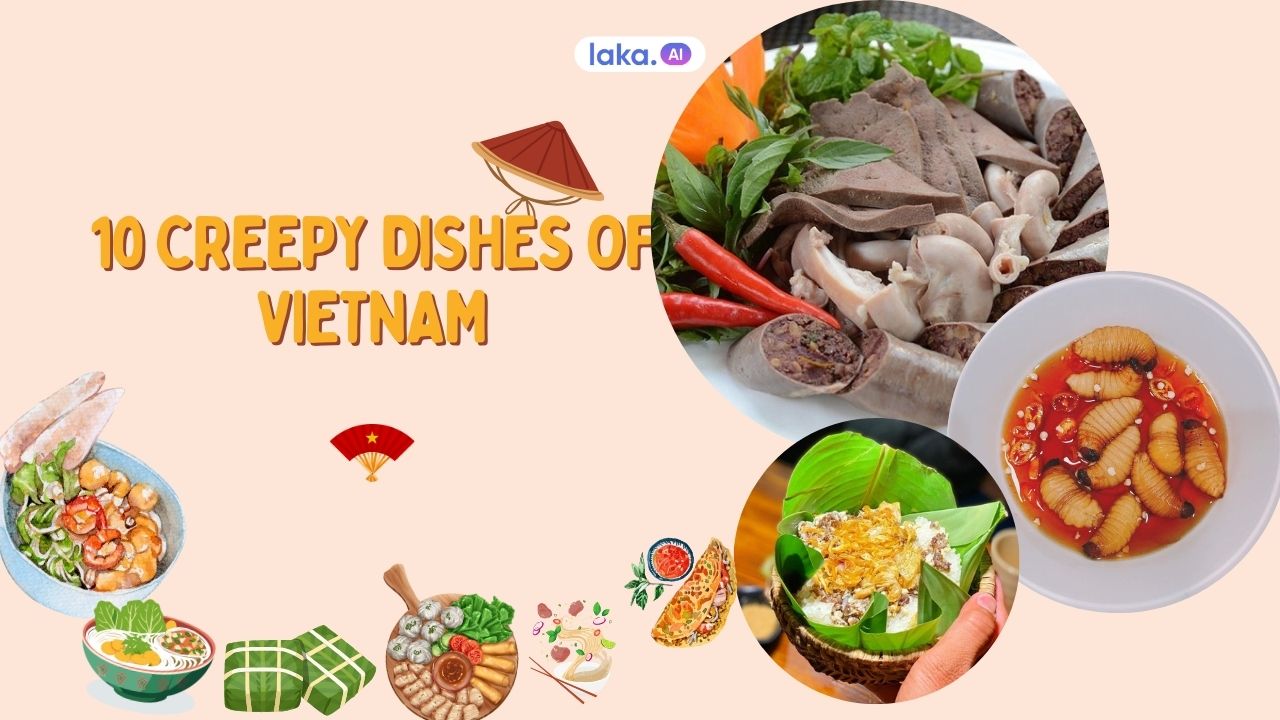 10 Famous Food of Vietnam That Will Scare You First, Wow You Later