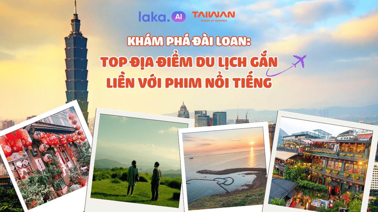 Theo dấu phim nổi tiếng, check-in địa điểm du lịch Đài Loan hot nhất
